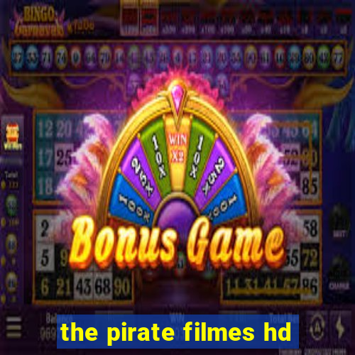 the pirate filmes hd